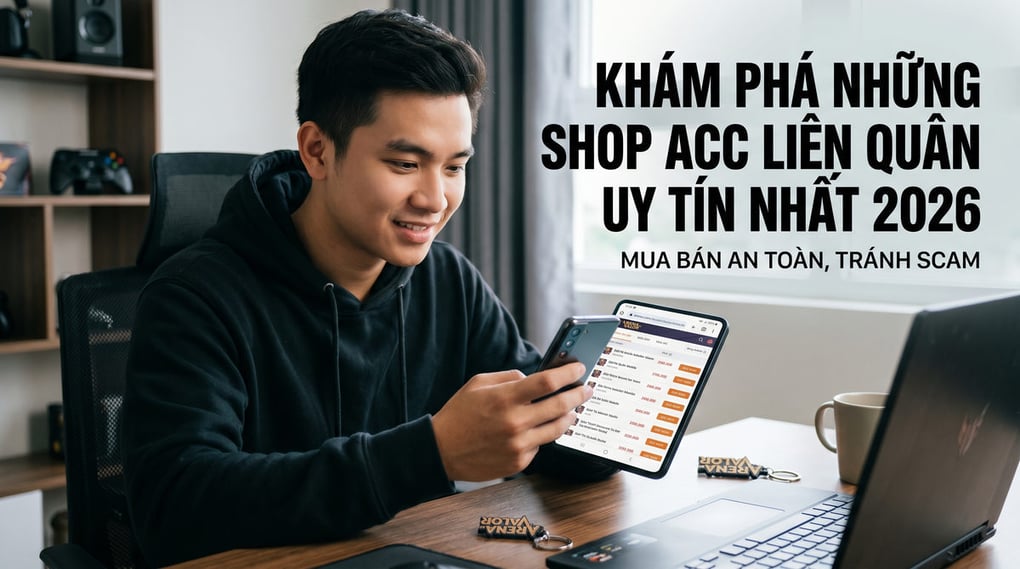 Khám phá những shop acc Liên Quân uy tín nhất 2026