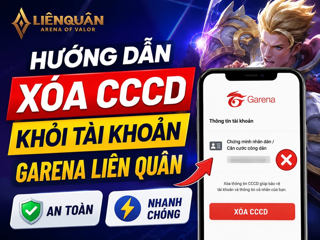 Hướng dẫn xóa CCCD khỏi tài khoản Garena Liên Quân an toàn và nhanh chóng HƯỚNG DẪN XOÁ CCCD TRONG GARENA LIÊN QUÂN
